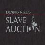 Dennis Mize's Slave Auction